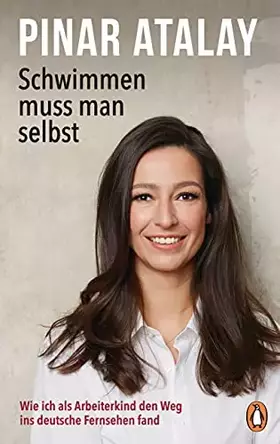 Couverture du produit · Schwimmen muss man selbst: Wie ich als Arbeiterkind den Weg ins deutsche Fernsehen fand