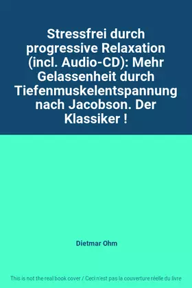 Couverture du produit · Stressfrei durch progressive Relaxation (incl. Audio-CD): Mehr Gelassenheit durch Tiefenmuskelentspannung nach Jacobson. Der Kl