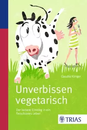 Couverture du produit · Unverbissen vegetarisch: Der lockere Einstieg in ein fleischloses Leben
