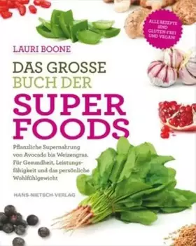 Couverture du produit · Das große Buch der Superfoods: Pflanzliche Supernahrung von Avocado bis Weizengras. Für Gesundheit, Leistungsfähigkeit & das pe