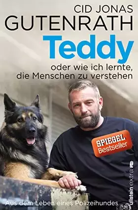 Couverture du produit · Teddy oder wie ich lernte, die Menschen zu verstehen: Aus dem Leben eines Polizeihundes