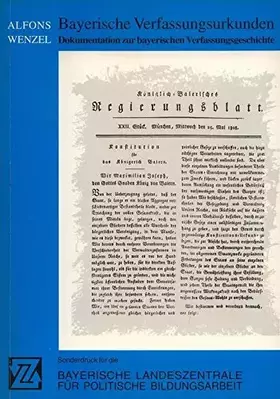 Couverture du produit · Bayerische Verfassungsurkunden. Dokumentation zur bayerischen Verfassungsgeschichte.