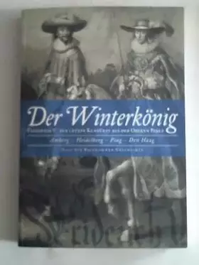 Couverture du produit · DER WINTERKÖNIG Friedrich V. Der letzte Kurfürst aus der oberen Pfalz - Amberg, Heidelberg, Prag, Den Haag. Mit CD Rom