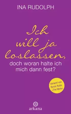 Couverture du produit · Ich will ja loslassen, doch woran halte ich mich dann fest?