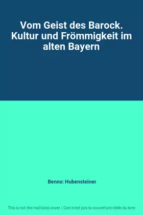 Couverture du produit · Vom Geist des Barock. Kultur und Frömmigkeit im alten Bayern