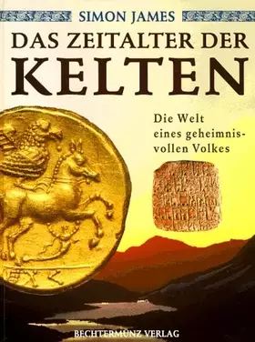 Couverture du produit · Das Zeitalter der Kelten: Die Welt eines geheimnisvollen Volkes