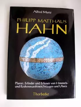 Couverture du produit · Philipp Matthäus Hahn. Pfarrer, Erfinder und Erbauer von Himmelsmaschinen, Waagen, Uhren und Rechenmaschinen