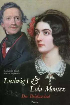 Couverture du produit · Ludwig I. und Lola Montez. Der Briefwechsel