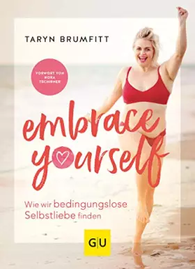 Couverture du produit · Embrace Yourself: Wie wir bedingungslose Selbstliebe finden (Lebenshilfe)
