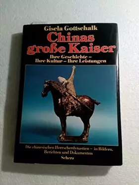 Couverture du produit · Chinas große Kaiser. Ihre Geschichte. Ihre Kultur. Ihre Leistungen