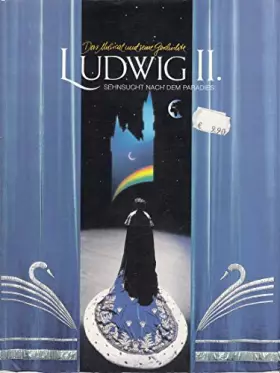 Couverture du produit · Ludwig II. Sehnsucht nach dem Paradies - Das Musical und seine Geschichte