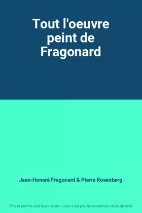Couverture du produit · Tout l'oeuvre peint de Fragonard
