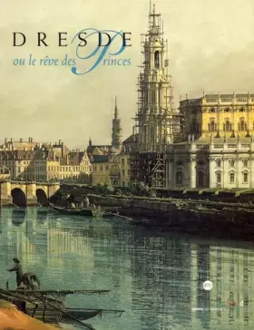 Couverture du produit · Dresde ou le rêve des princes