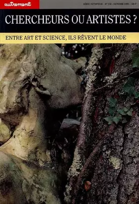 Couverture du produit · Chercheurs ou artistes ? Entre art et science, il rêvent le monde