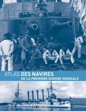 Couverture du produit · Atlas des navires de la première Guerre mondiale