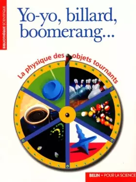 Couverture du produit · Yo-yo, billard, boomerang...: La physique des objets tournants