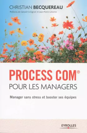 Couverture du produit · Process Com® pour les managers: Manager sans stress et booster ses équipes.