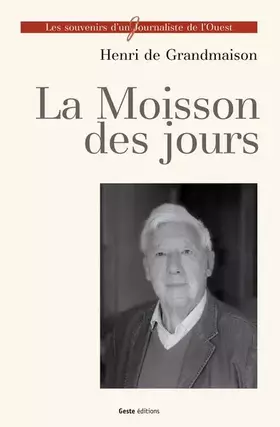 Couverture du produit · La moisson des jours - Les souvenirs d'un journaliste de l'Ouest