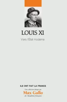 Couverture du produit · Louis XI : Vers l'Etat moderne