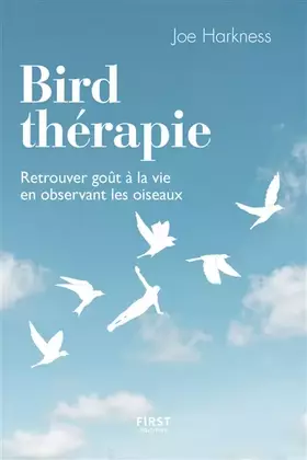 Couverture du produit · Bird thérapie: Retrouver goût à la vie en observant les oiseaux