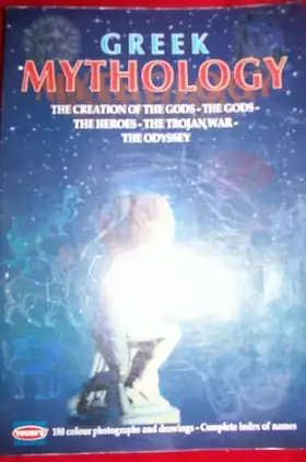 Couverture du produit · Greek Mythology. The Creation of the Gods - The Gods - The Heroes - The Trojan War - The Odyssey