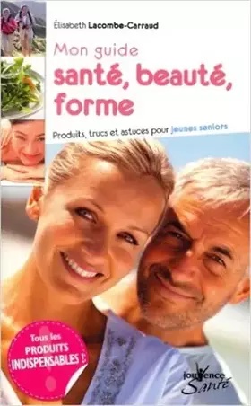 Couverture du produit · n°11 Mon guide santé, beauté, forme: Produits, trucs et astuces pour jeunes séniors