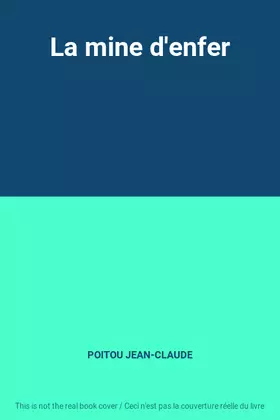 Couverture du produit · La mine d'enfer