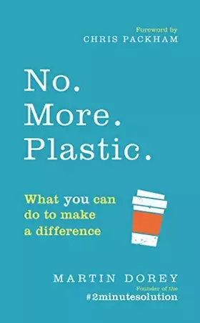 Couverture du produit · No. More. Plastic.: What you can do to make a difference – the 2minutesolution