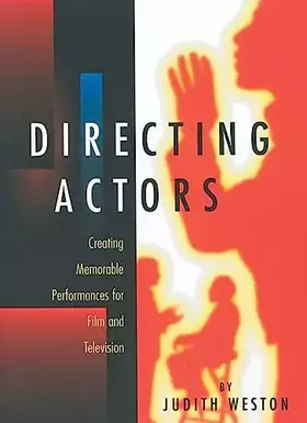 Couverture du produit · Directing Actors: Creating Memorable Performances for Film & Television