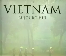 Couverture du produit · Le Vietnam aujourd'hui