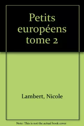 Couverture du produit · PETITS EUROPEENS DE L'EST, DU NORD ET D'AILLEURS. Tome 2