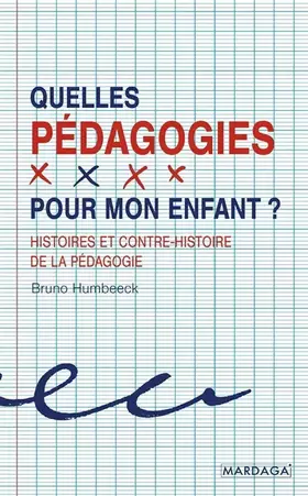 Couverture du produit · Quelles pédagogies pour mon enfant ?: Histoires et contre-histoire de la pédagogie