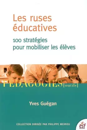 Couverture du produit · Les ruses éducatives: 100 Stratégies pour mobiliser les élèves