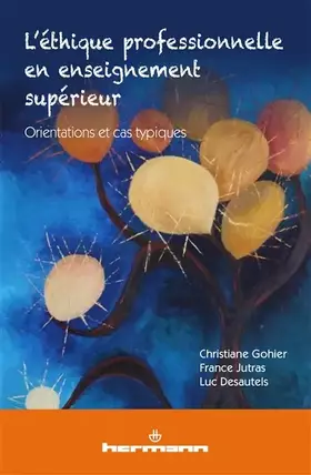 Couverture du produit · L'éthique professionnelle en enseignement supérieur: Orientations et cas typiques