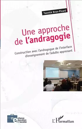 Couverture du produit · Une approche de l'andragogie: Construction avec l'andragogue de l'interface d'enseignement de l'adulte apprenant