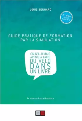 Couverture du produit · Guide pratique de formation par la simulation: On n'a jamais appris à faire du vélo dans un livre. 2e edition revue et augmenté