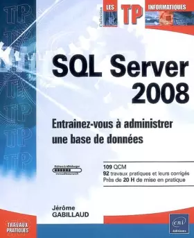 Couverture du produit · SQL Server 2008 - Entraînez-vous à administrer une base de données