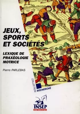 Couverture du produit · Jeux, sports et société. Lexique de praxéologie