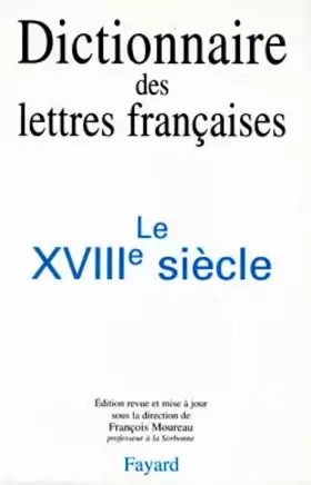 Couverture du produit · Dictionnaire des lettres françaises : Le XVIIIe siècle