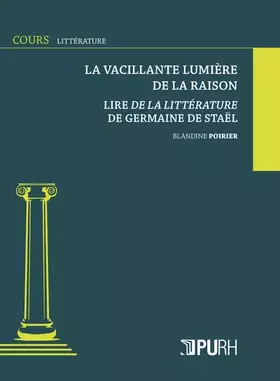 Couverture du produit · La vacillante lumière de la raison: Lire de la littérature de Germaine de Staël