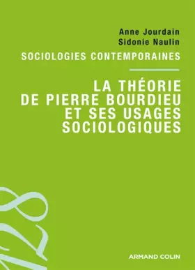 Couverture du produit · La théorie de Pierre Bourdieu et ses usages sociologiques: Sociologies contemporaines