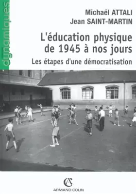 Couverture du produit · L'éducation physique de 1945 à nos jours : Les étapes d'une démocratisation