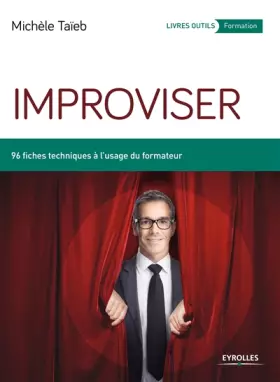 Couverture du produit · Improviser: 96 fiches techniques à l'usage du formateur.