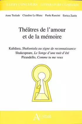 Couverture du produit · Théâtres de l'amour et de la mémoire: Kalidasa, Shakuntala au signe de reconnaissance  Shakespeare, Le Songe d'une nuit d'été  