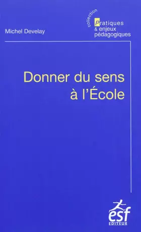 Couverture du produit · Donner du sens à l'Ecole