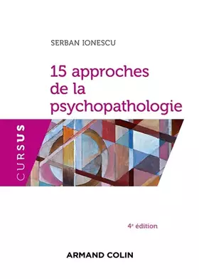 Couverture du produit · 15 approches de la psychopathologie - 4e éd.