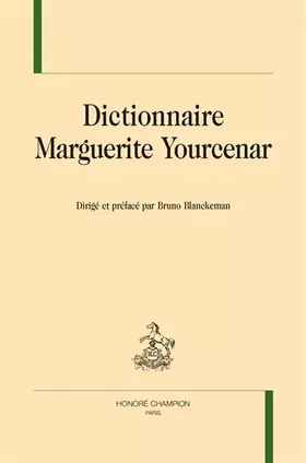 Couverture du produit · DICTIONNAIRE MARGUERITE YOURCENAR.