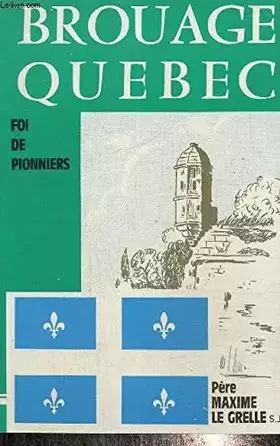 Couverture du produit · Brouage Québec - Foi de pionniers (Prix Montcalm)