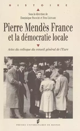 Couverture du produit · Pierre Mendès France et la démocratie locale: Actes du colloque du conseil général de l'Eure