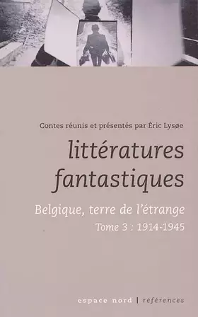 Couverture du produit · Littératures fantastiques: Belgique, terre de l'étrange Tome 3, 1914-1945